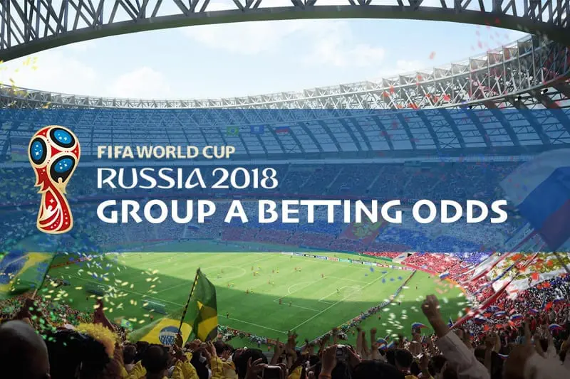 2018 World Cup betting & free tips – who will advance from Group A?