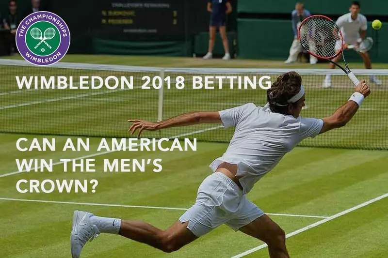 Can an American win the 2018 Men’s Wimbledon championship?