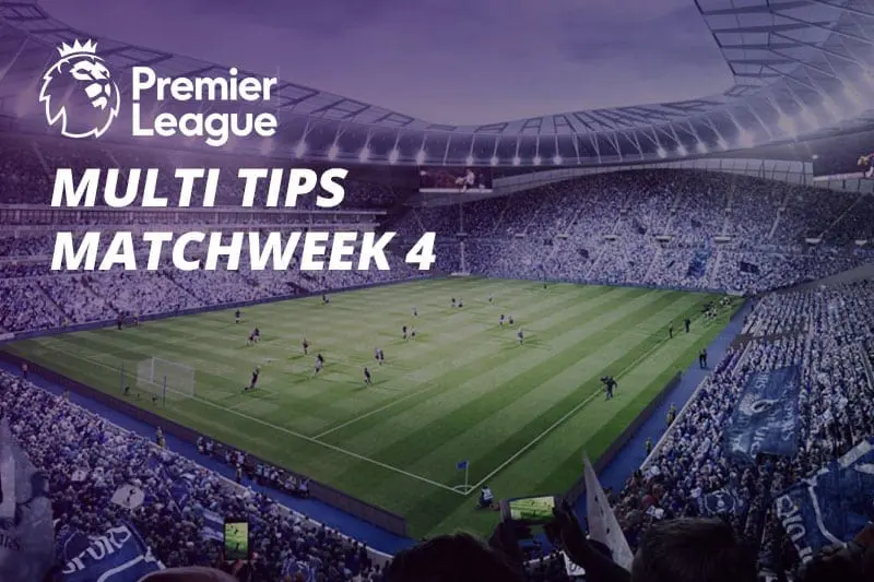 Best bets & accumulator picks for Premier League Matchweek 4
