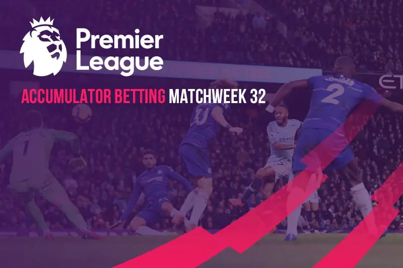2019 EPL accumulator tipping – match week 32 parlay betting