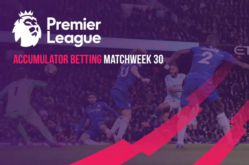 Parlay odds & tips for Match Week 30 – 2018/19 EPL betting