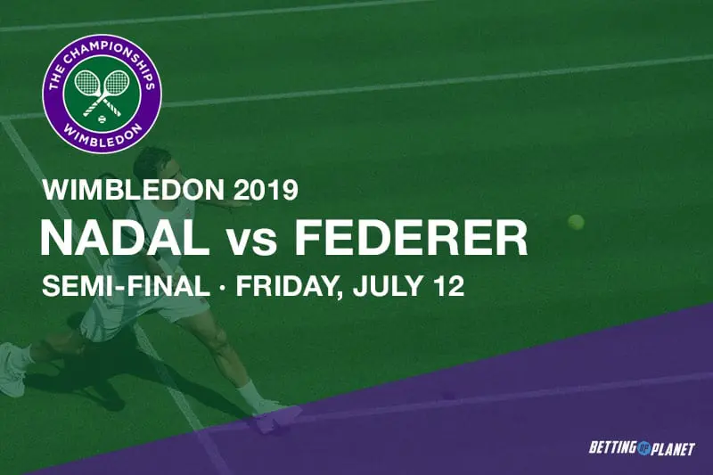 2019 Wimbledon semi-final betting tips – Nadal vs Federer