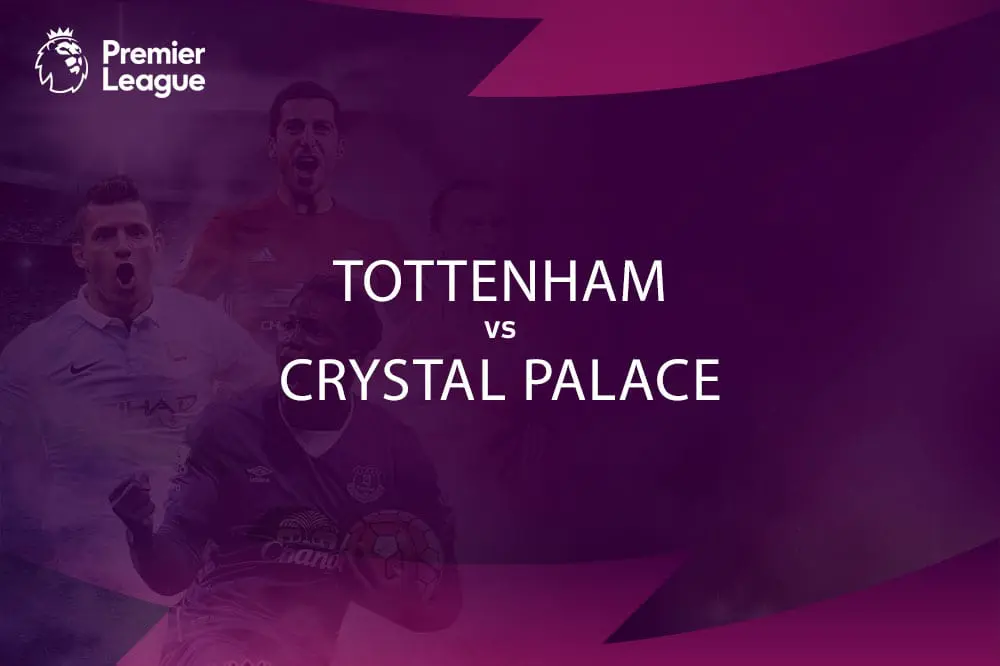 Tottenham Hotspur v Crystal Palace Betting Odds & Tips EPL Spurs vs Crystal Palace - Harry Kane odds and betting specials