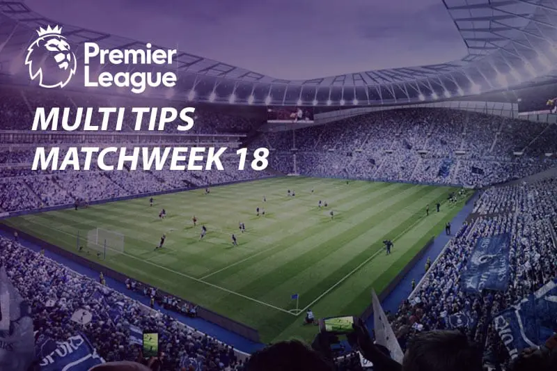 EPL Matchweek 18 multi tips, betting odds & predictions English Premier League parlay picks, accumulator odds & betting preview