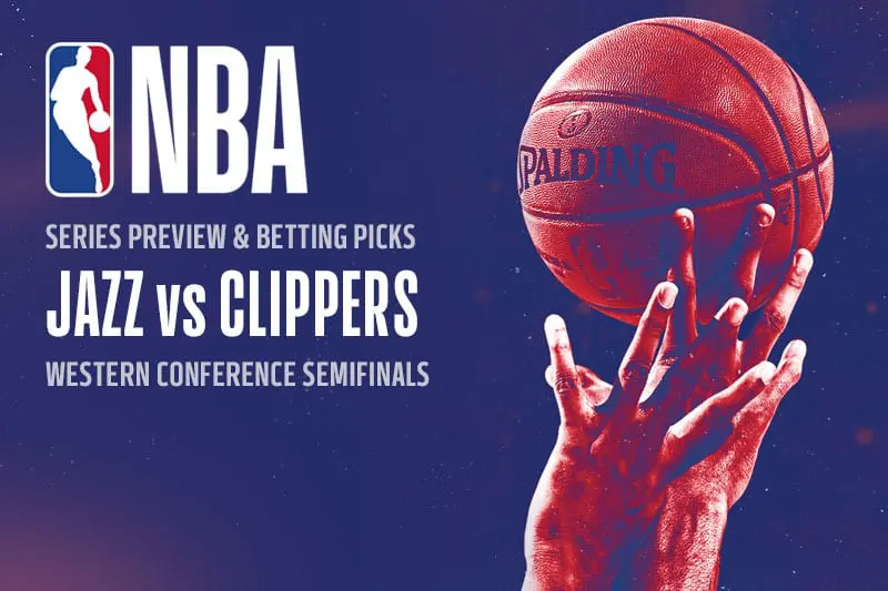 Jazz vs Clippers series betting picks – NBA West semifinals