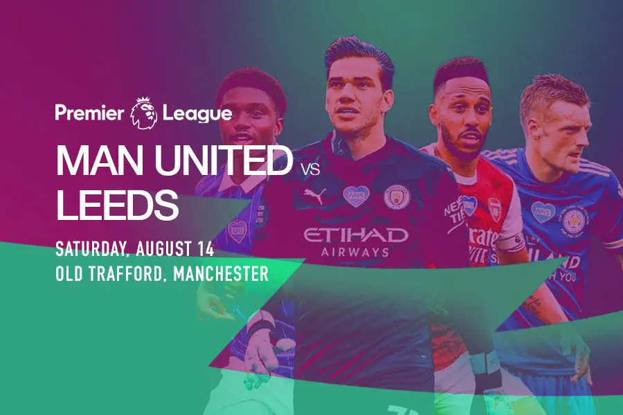 Man United v Leeds EPL Matchweek 1 betting tips – August 14, 2021