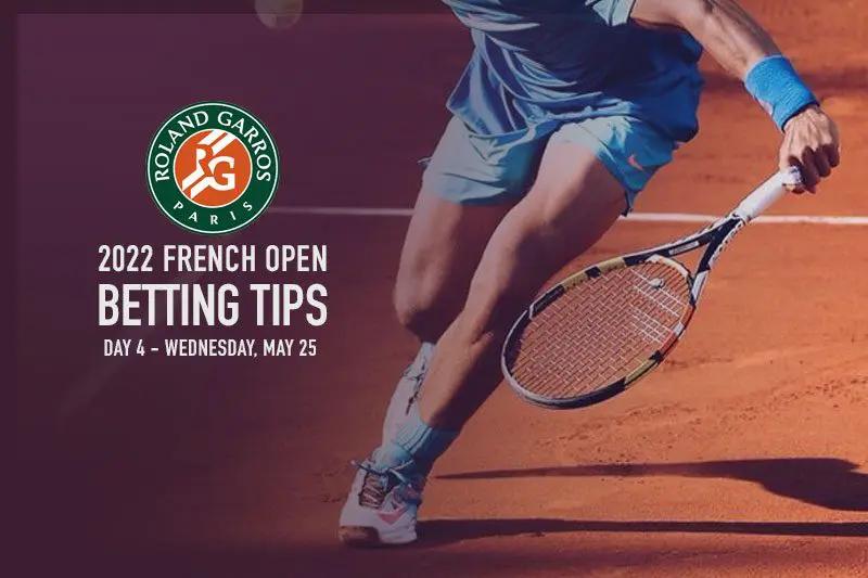 French Open Day 4 betting picks & top odds – May 25, 2022