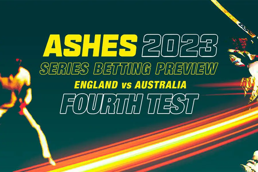 Ashes 4th Test cricket picks & betting preview – July 19, 2023