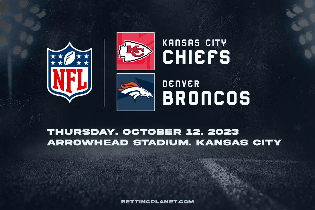 Kansas City Chiefs vs Denver Broncos betting predictions | October 12