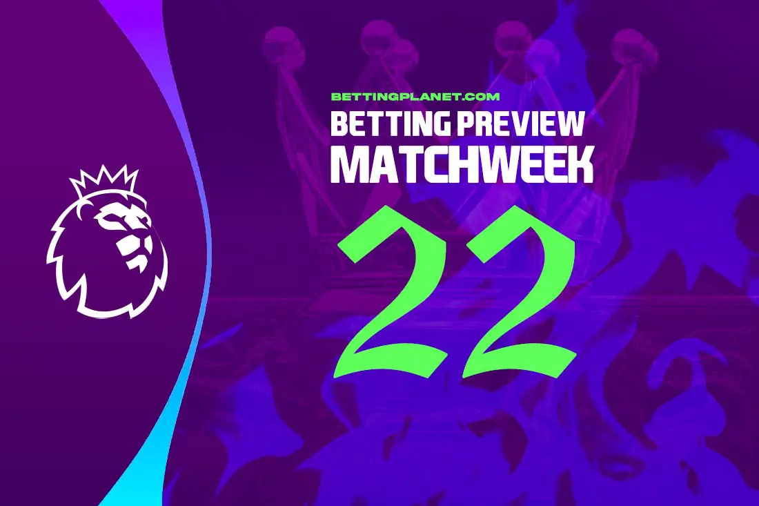 Premier League Round 22: top betting predictions & match previews