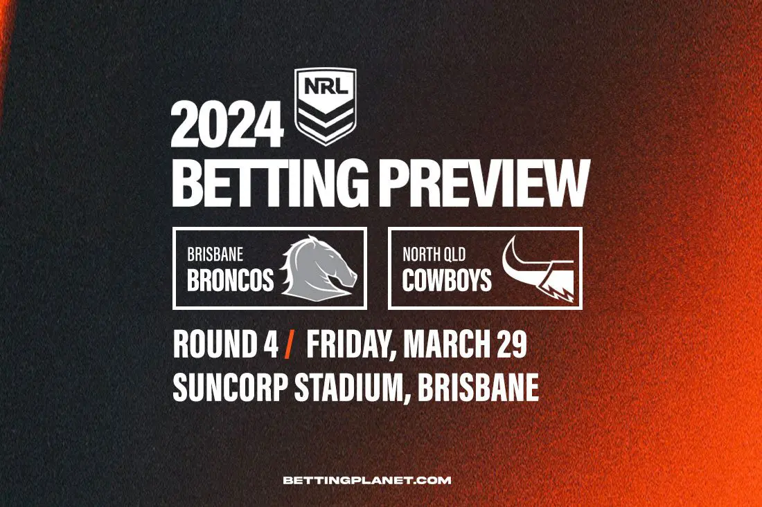 Broncos v Cowboys NRL betting picks & predictions | Round 4