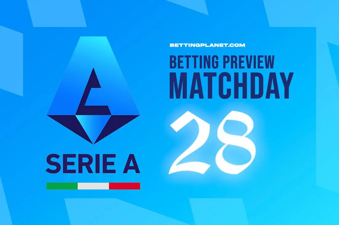 Serie A Matchday 28 betting preview, free picks & predictions
