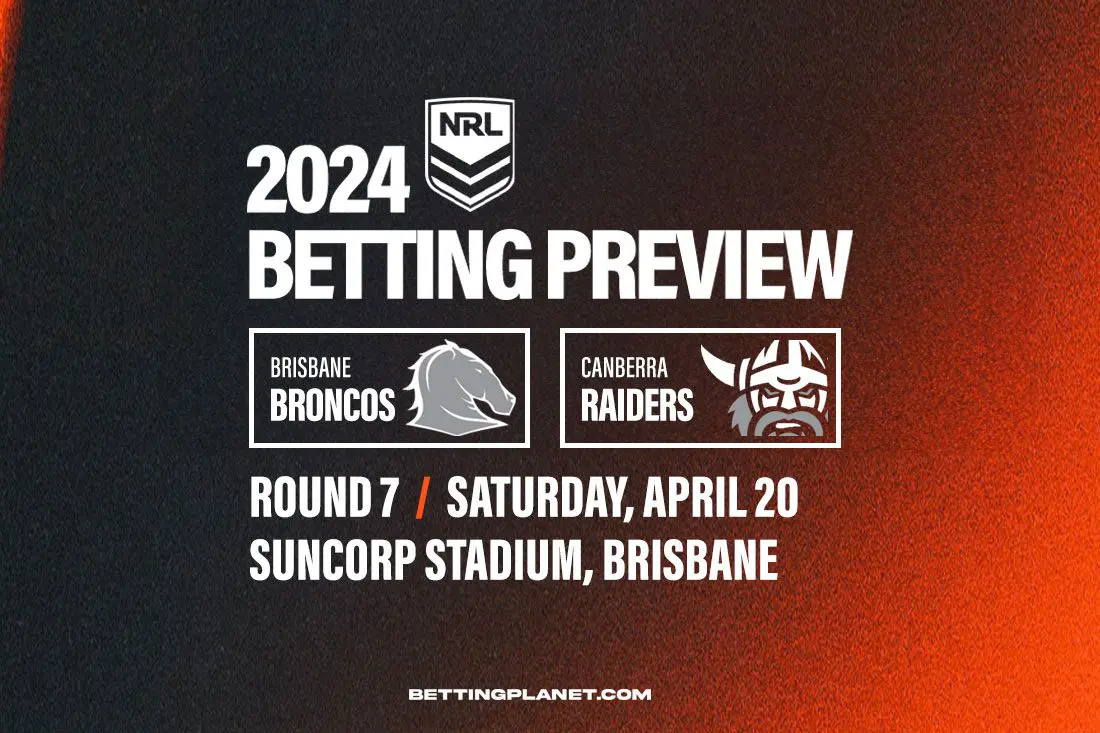 Broncos v Raiders R7 preview, odds & betting picks | NRL 2024