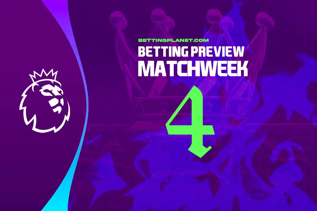 EPL Matchweek 4 betting preview, free tips & predictions