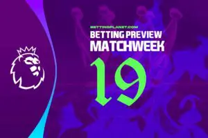 EPL Matchweek 19 Betting Picks